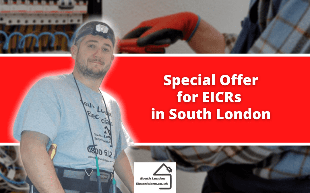 Special Offer on Electrical Installation Condition Reports (EICRs) in South London